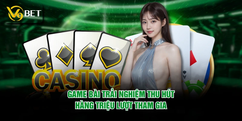 Trang chủ 29 Game bài trải nghiệm thu hút hàng triệu lượt tham gia